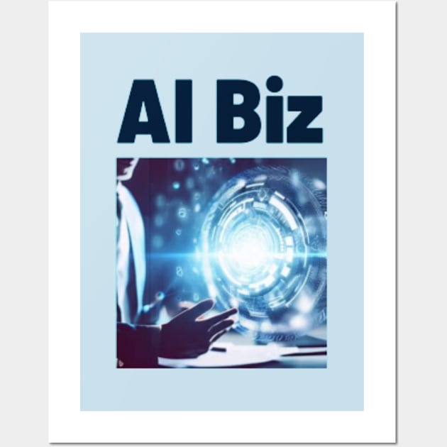 AI Biz Wall Art by Got Some Tee!